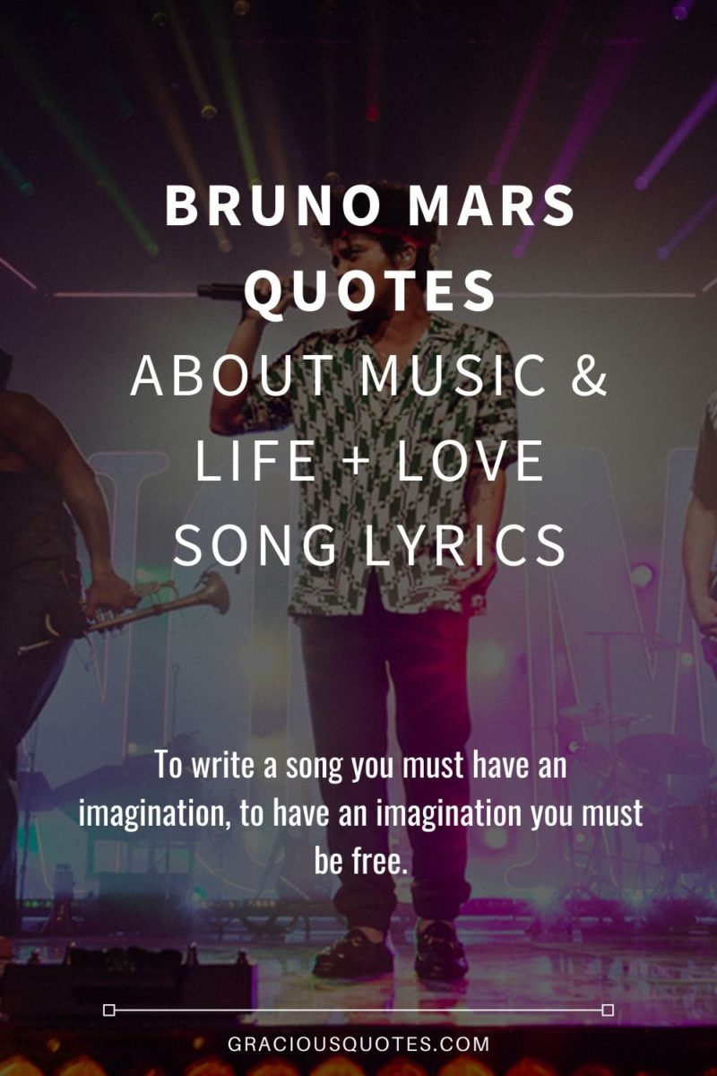 Bruno Mars Quotes About Music & Life + Love Song Lyrics - Gracious Quotes