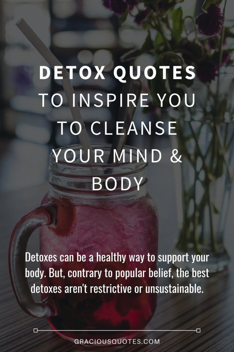 30 Detox Quotes to Inspire You to Cleanse Your Mind and Body - Gracious Quotes