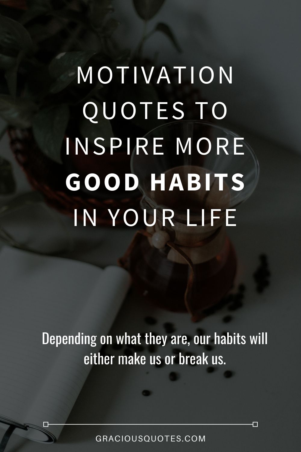 Motivation-Quotes-to-Inspire-More-Good-Habits-in-Your-Life-Gracious-Quotes