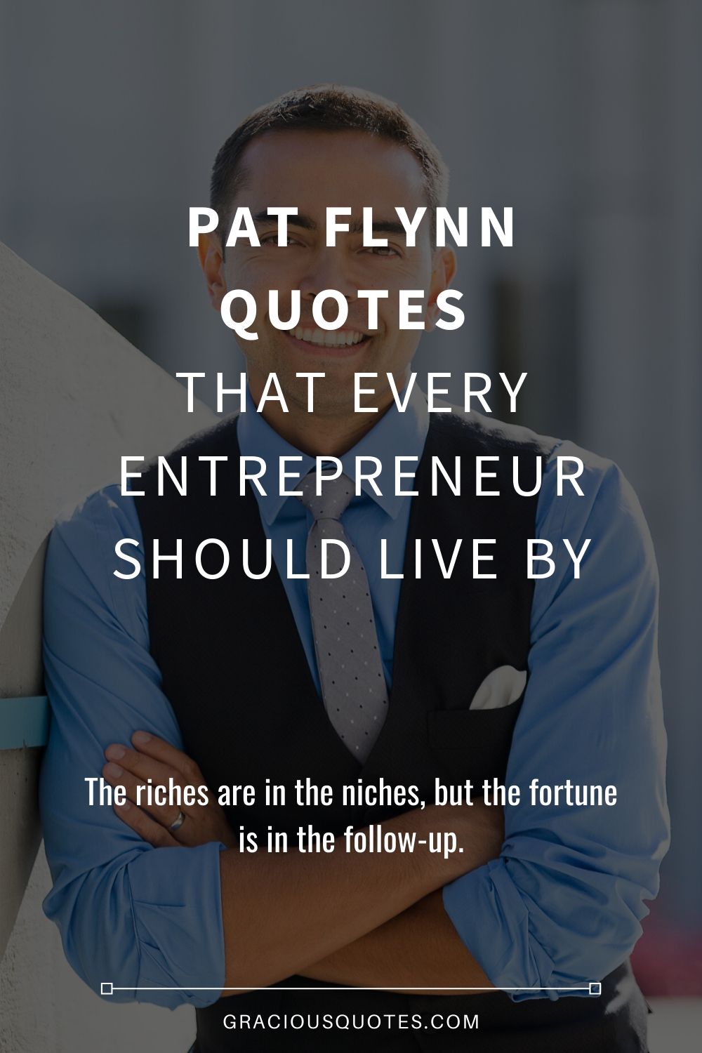 45-Pat-Flynn-Quotes-that-Every-Entrepreneur-Should-Live-By-Gracious-Quotes