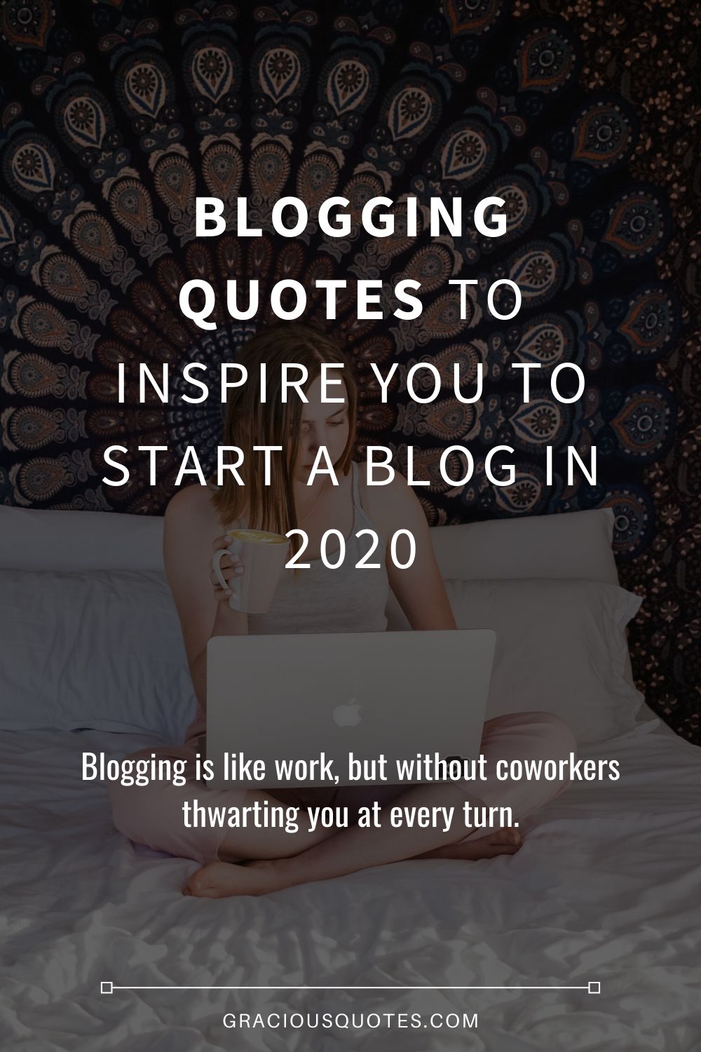 Blogging-Quotes-to-Inspire-You-to-Start-a-Blog-in-2020-Gracious-Quotes
