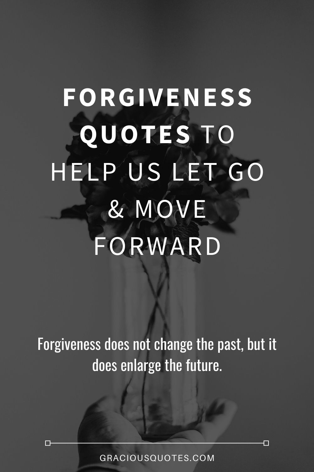 Forgiveness-Quotes-to-Help-Us-Let-Go-Move-Forward-Gracious-Quotes