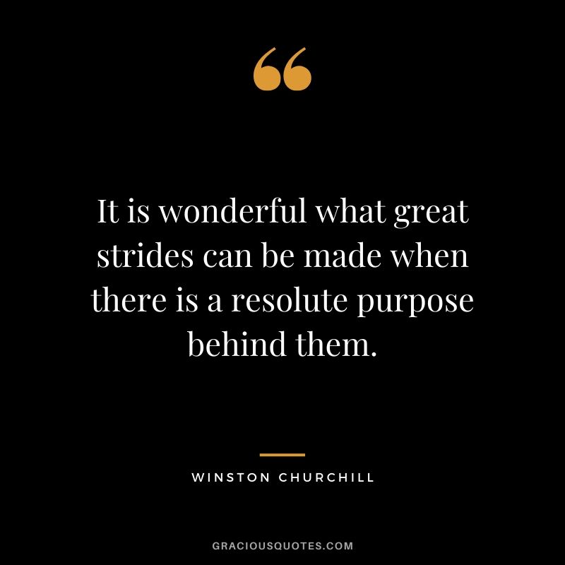 It is wonderful what great strides can be made when there is a resolute purpose behind them.