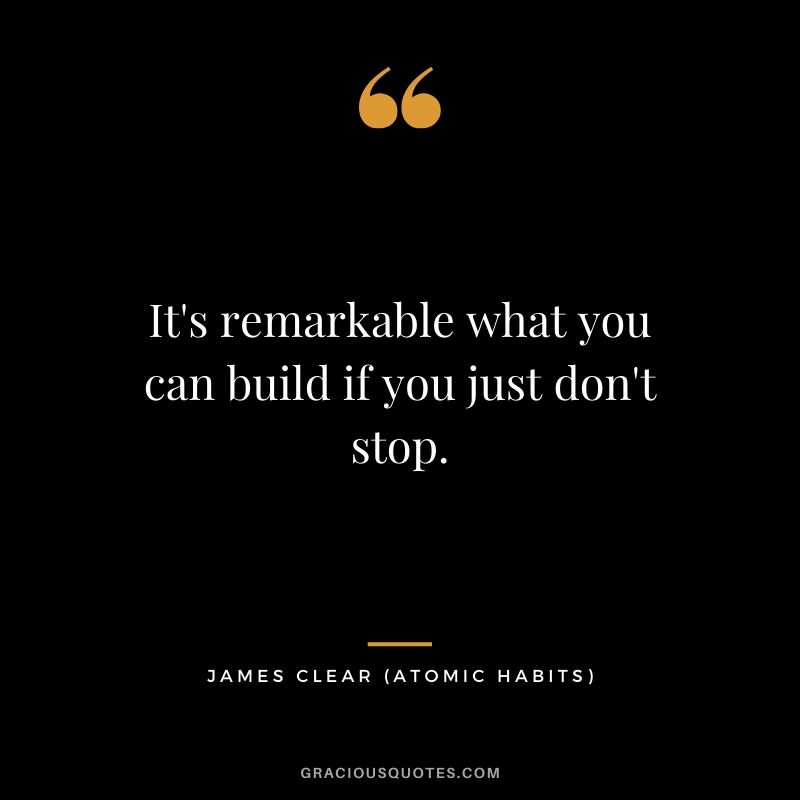 It's remarkable what you can build if you just don't stop.