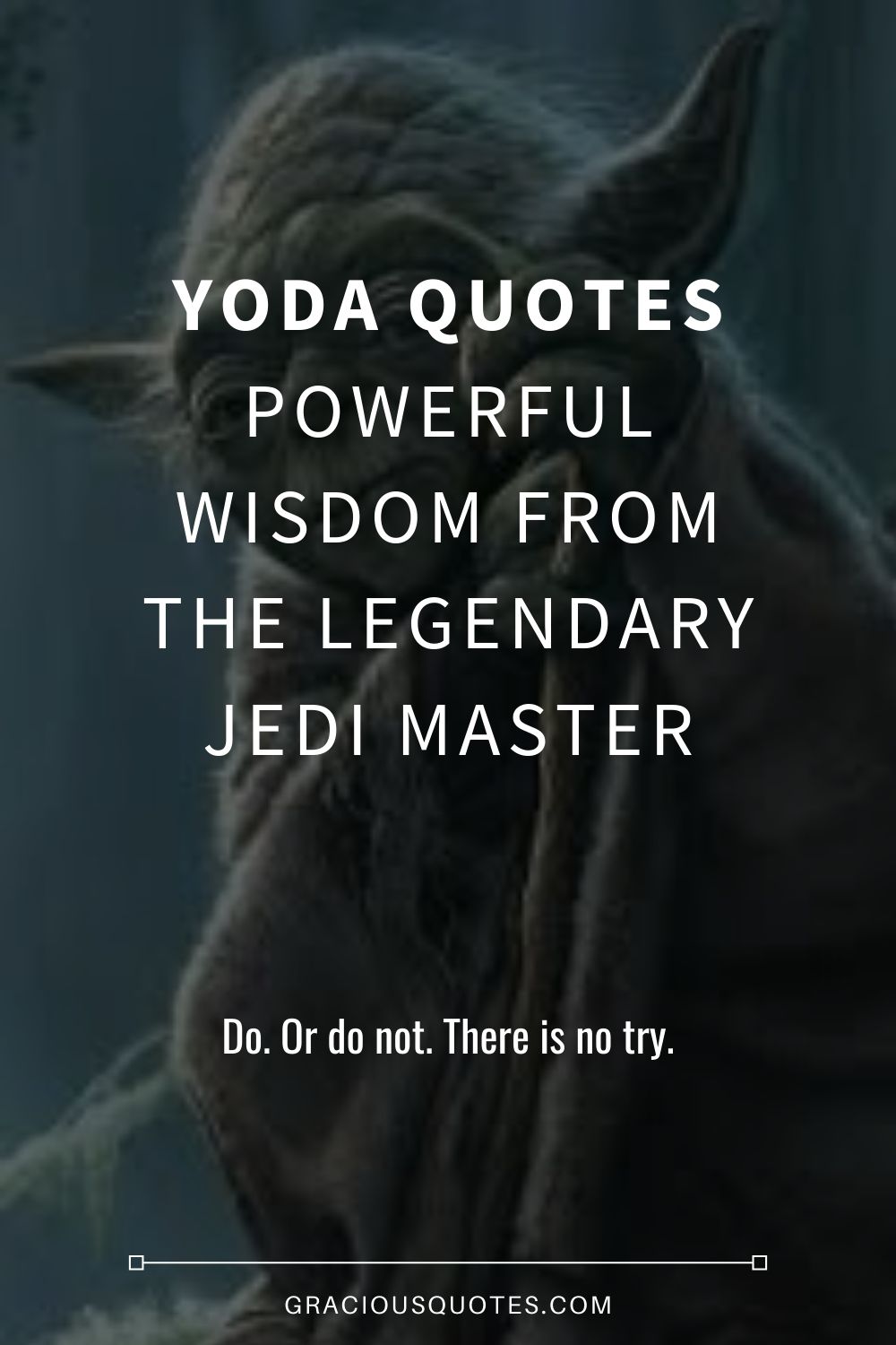 Yoda-Quotes-Powerful-Wisdom-From-the-Legendary-Jedi-Master-Gracious-Quotes