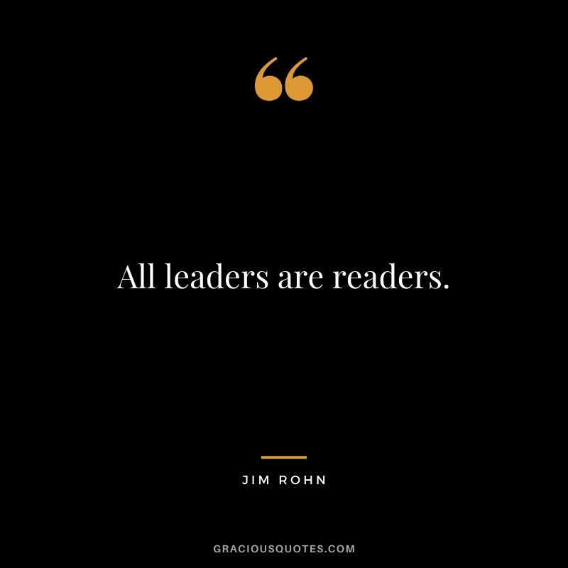 All leaders are readers.