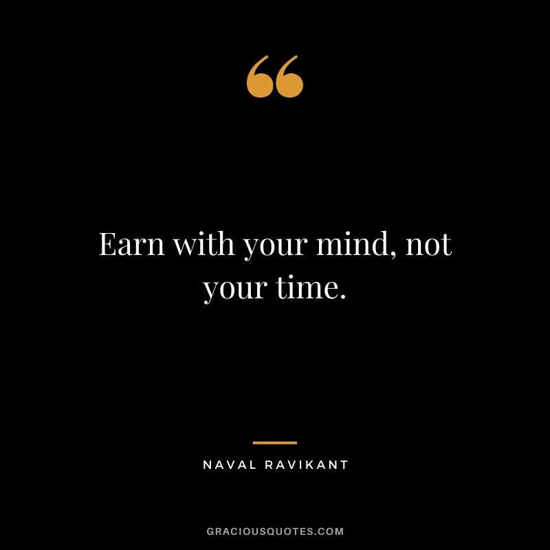 Earn with your mind, not your time.