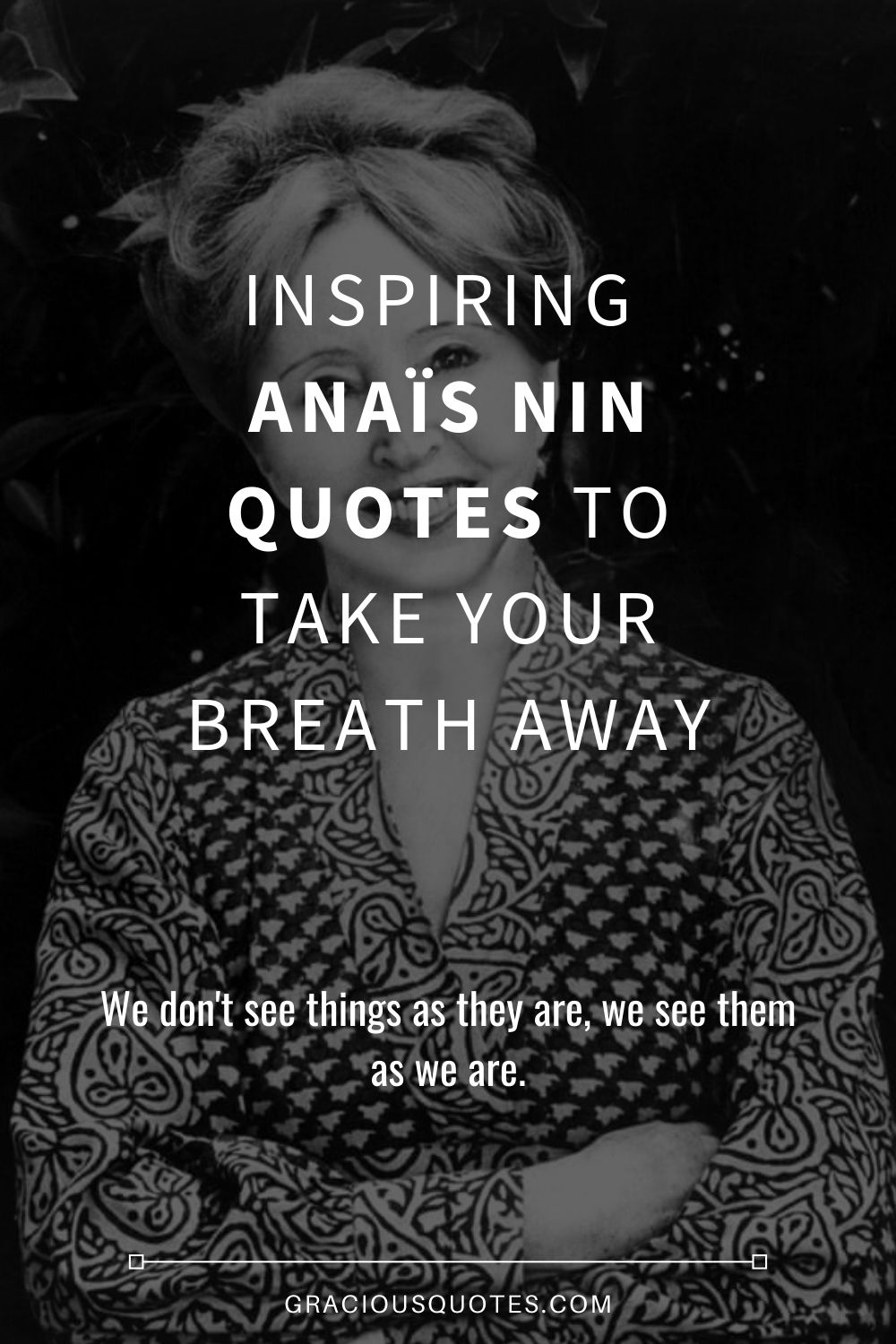 Inspiring-Anaïs-Nin-Quotes-to-Take-Your-Breath-Away-Gracious-Quotes