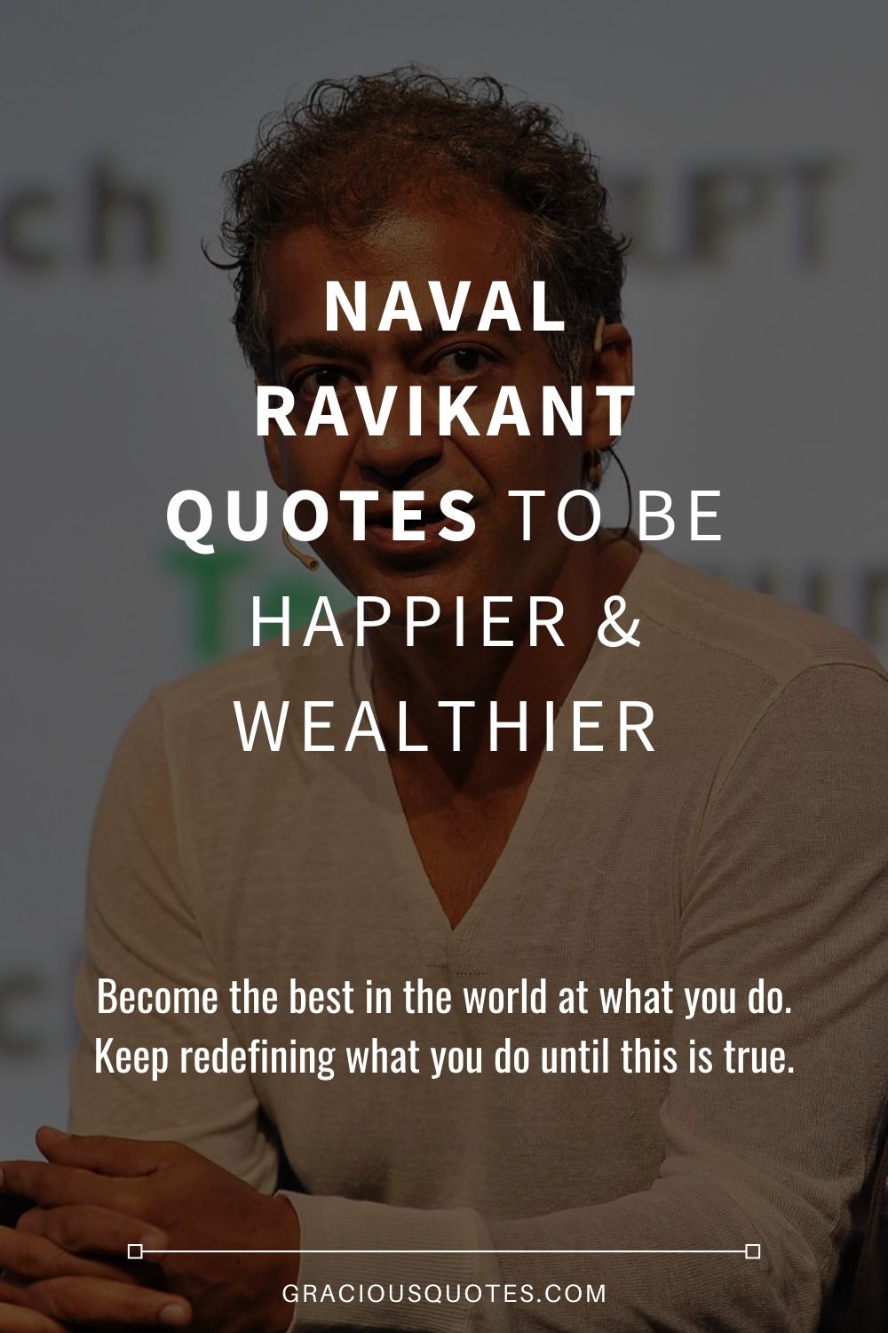 Naval Ravikant Quotes to Be Happier & Wealthier - Gracious Quotes (EDITED)