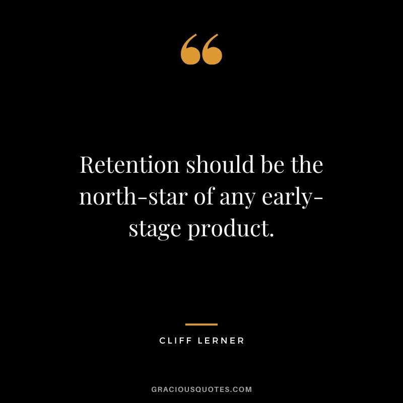 Retention should be the north-star of any early-stage product.