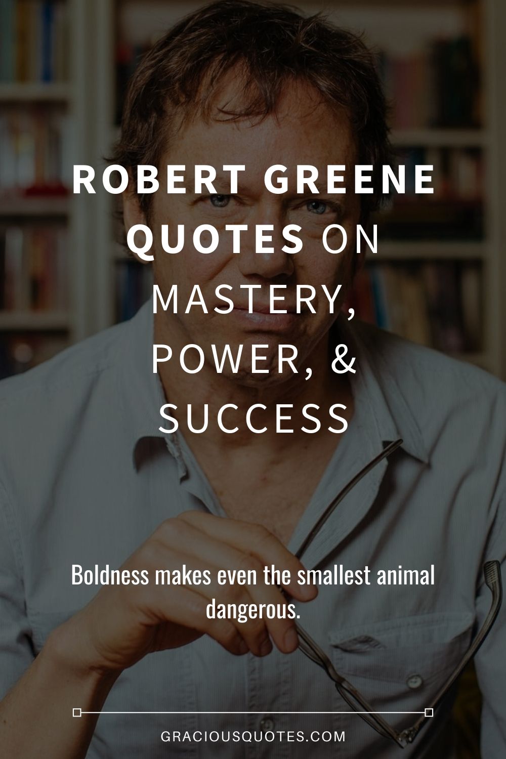 Robert-Greene-Quotes-on-Mastery-Power-Success-Gracious-Quotes