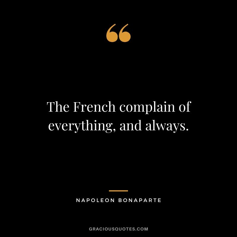 The French complain of everything, and always.