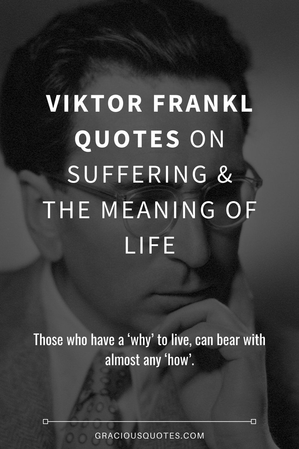 Viktor-Frankl-Quotes-on-Suffering-The-Meaning-of-Life-Gracious-Quotes