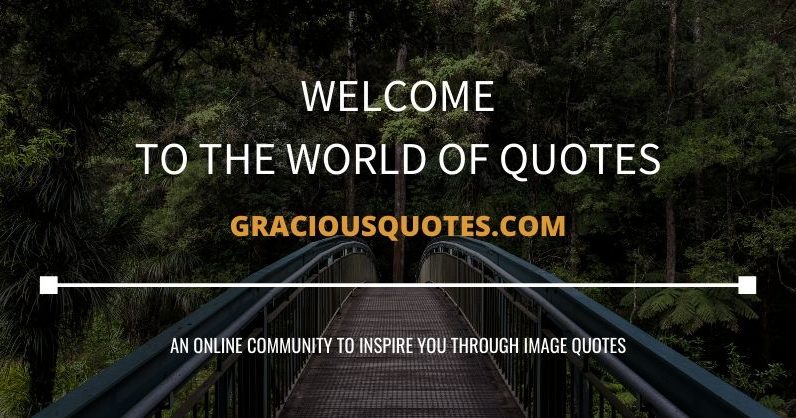 Gracious Quotes - Simple Image Quotes for Daily Inspiration