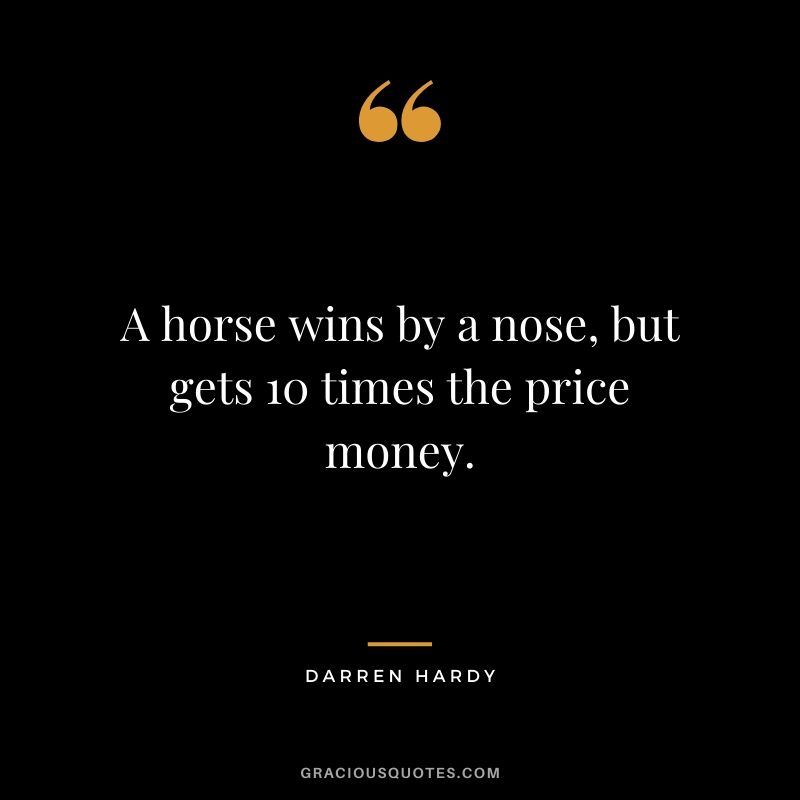 A horse wins by a nose, but gets 10 times the price money.