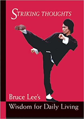 Bruce Lee Striking Thoughts: Bruce Lee's Wisdom for Daily Living (Bruce Lee Library)