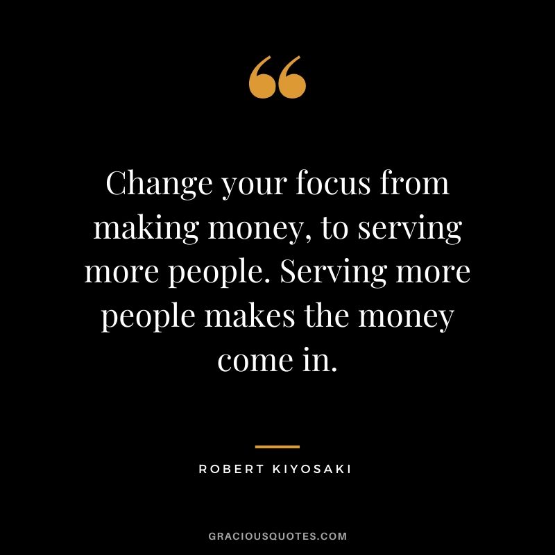 Change your focus from making money, to serving more people. Serving more people makes the money come in.
