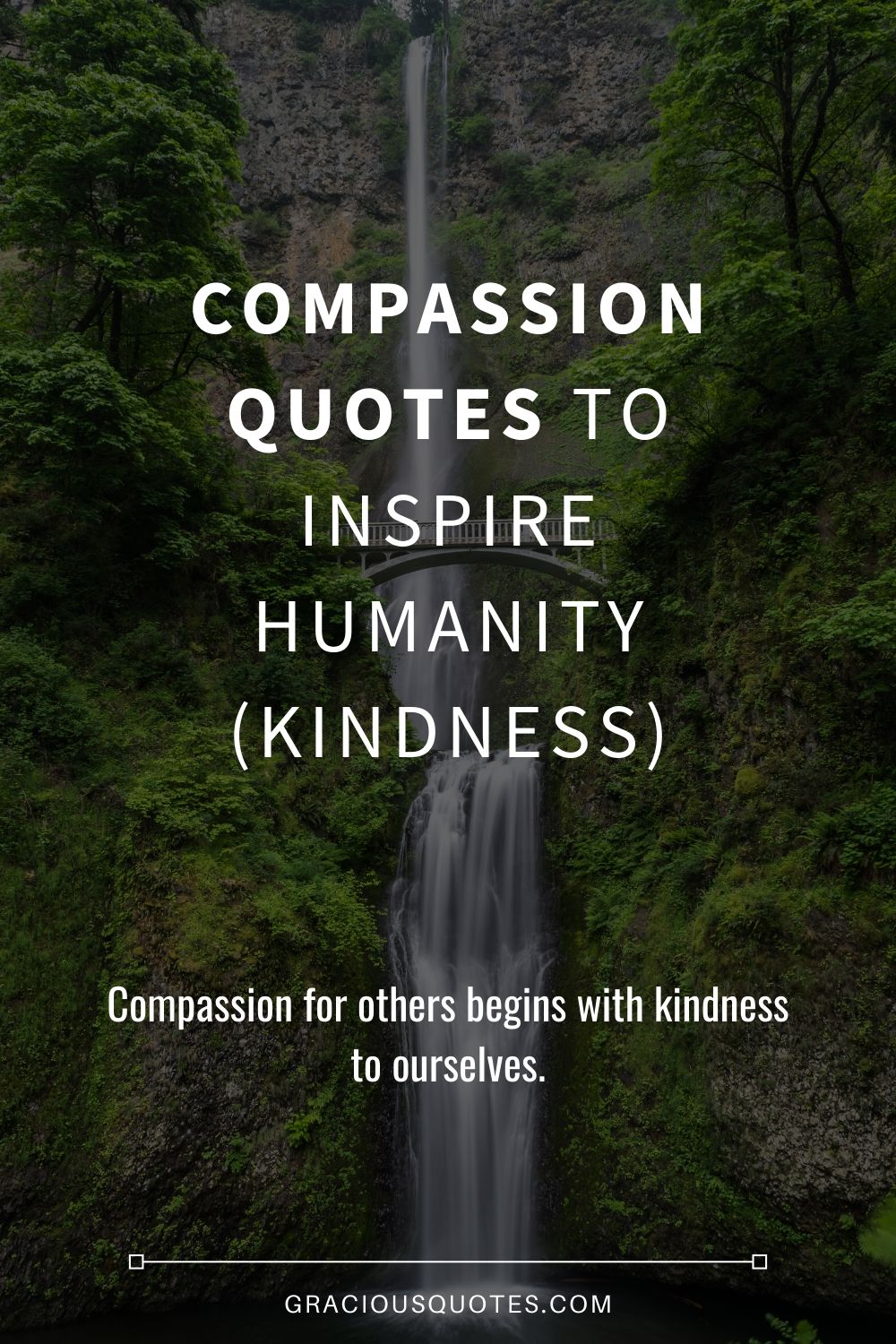 Compassion Quotes to Inspire Humanity (KINDNESS) - Gracious Quotes (EDITED)