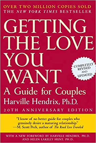 Getting the Love You Want: A Guide for Couples