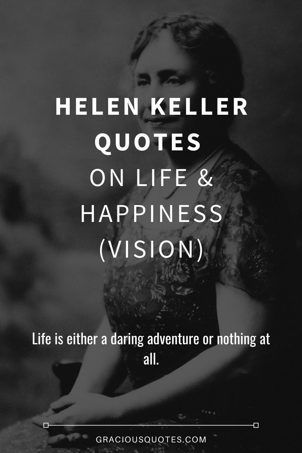Helen Keller Quotes on Life & Happiness (VISION) - Gracious Quotes