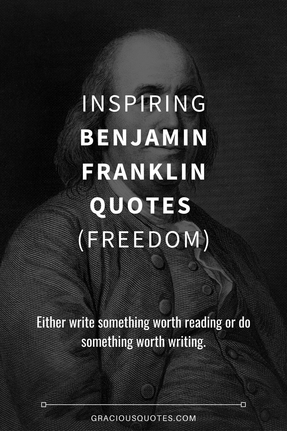 INSPIRING Benjamin Franklin Quotes (FREEDOM) - Gracious Quotes