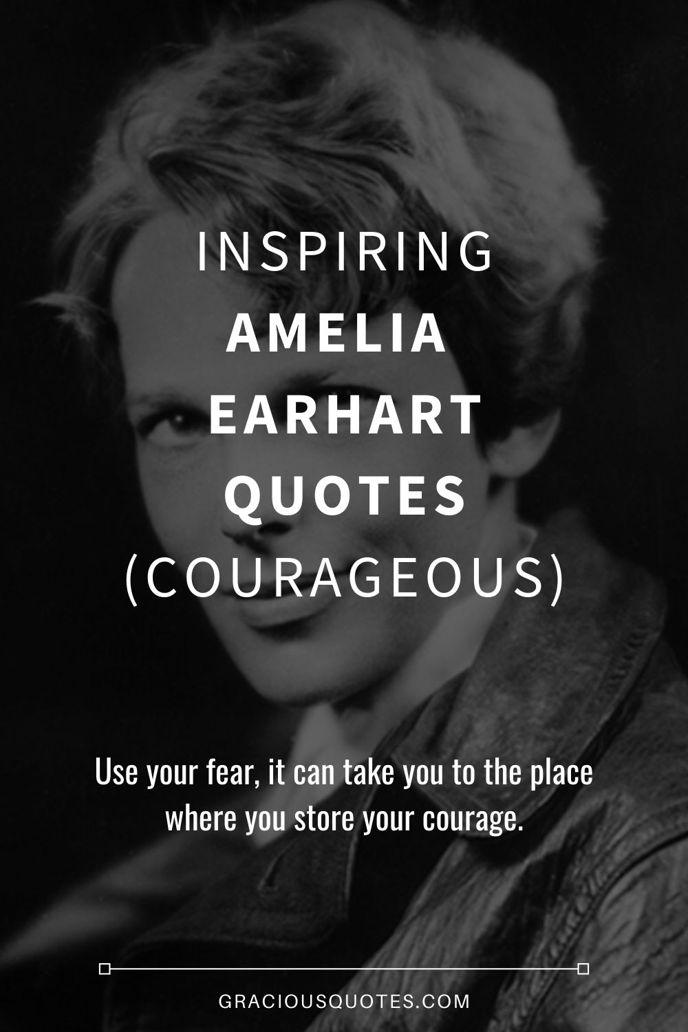 Inspiring Amelia Earhart Quotes (COURAGEOUS) - Gracious Quotes