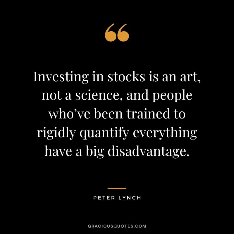 Investing in stocks is an art, not a science, and people who’ve been trained to rigidly quantify everything have a big disadvantage.