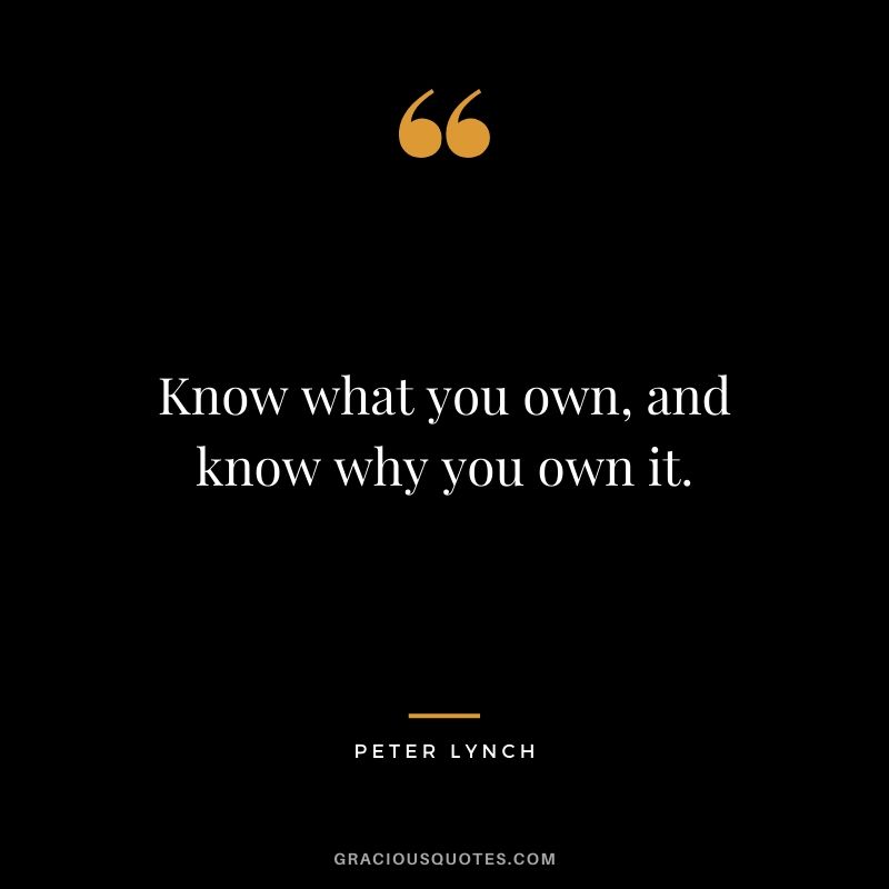 Know what you own, and know why you own it.