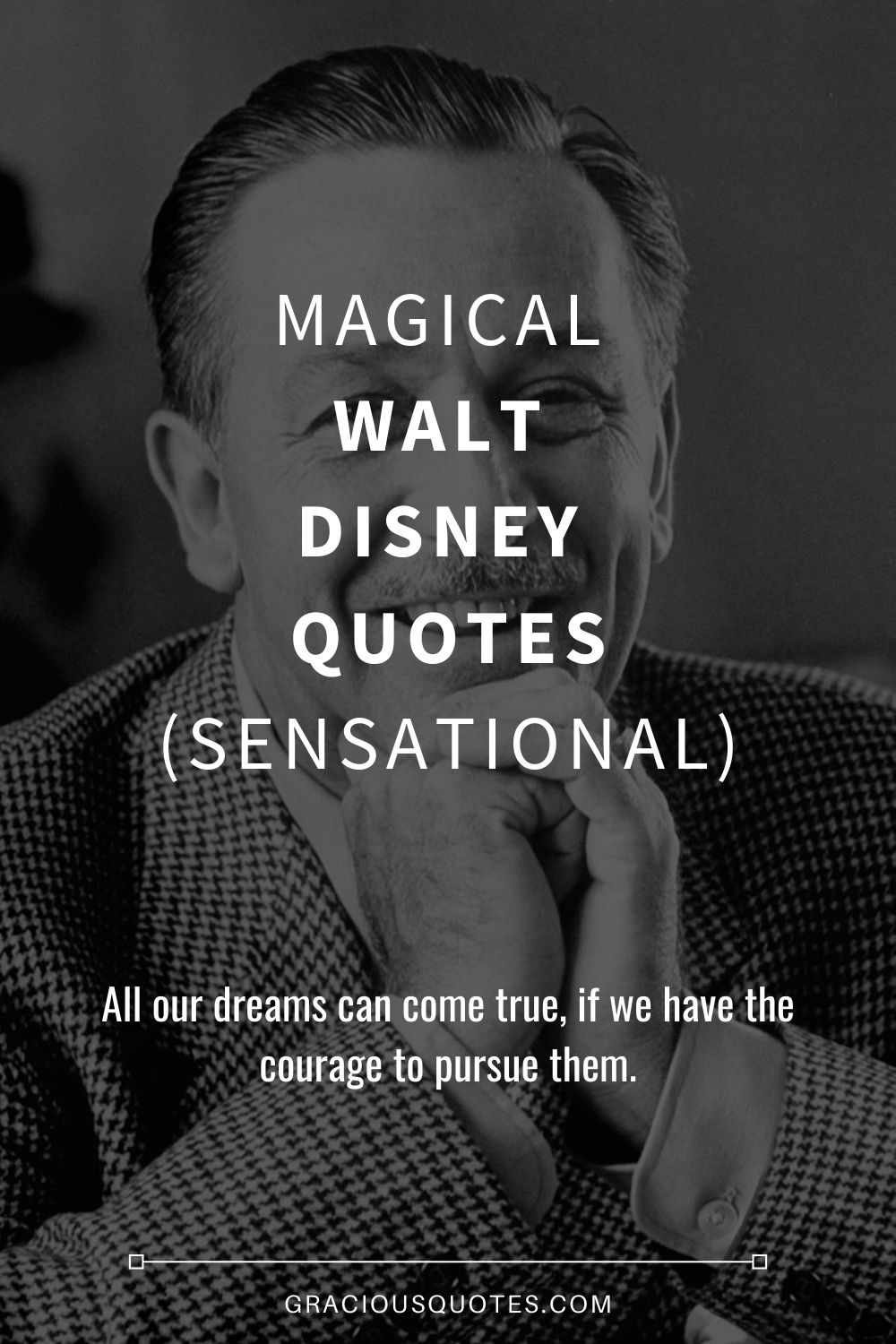 Magical Walt Disney Quotes (SENSATIONAL) - Gracious Quotes