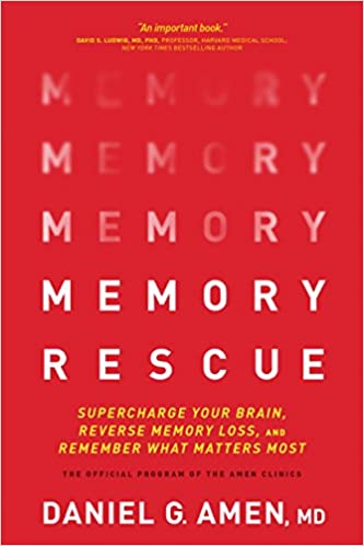 Memory Rescue: Supercharge Your Brain, Reverse Memory Loss, and Remember What Matters Most