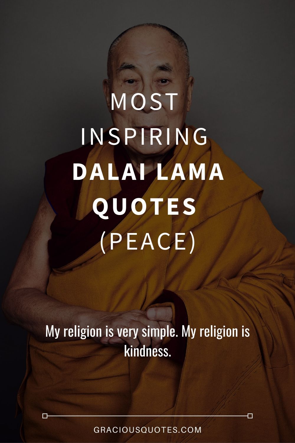 Most Inspiring Dalai Lama Quotes (PEACE) - Gracious Quotes