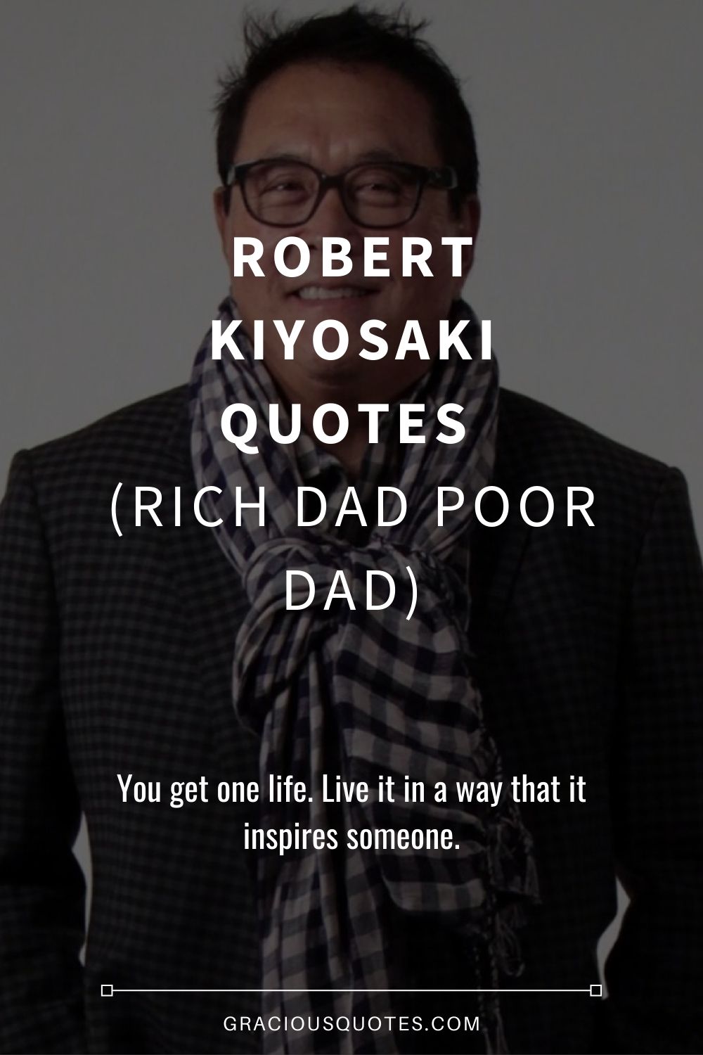 Robert Kiyosaki Quotes (RICH DAD POOR DAD) - Gracious Quotes
