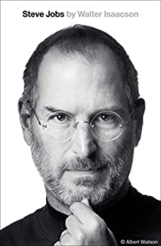 Steve Jobs: A Biography by Walter Isaacson