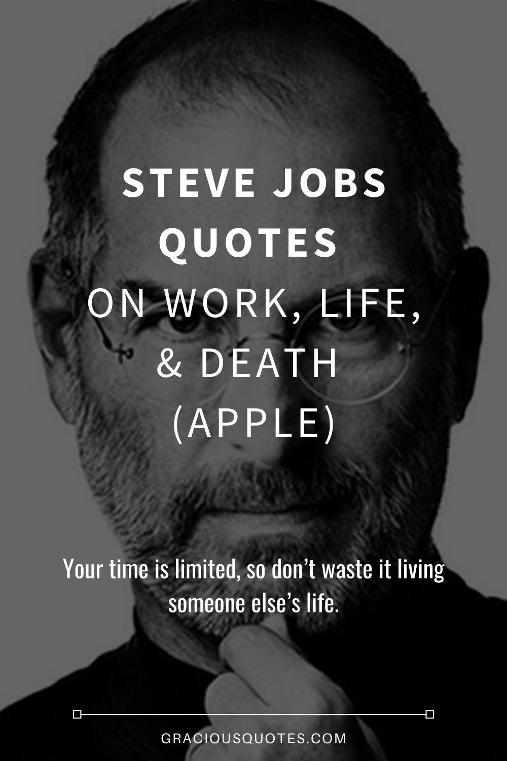Steve Jobs Quotes on Work, Life, & Death (APPLE) - Gracious Quotes