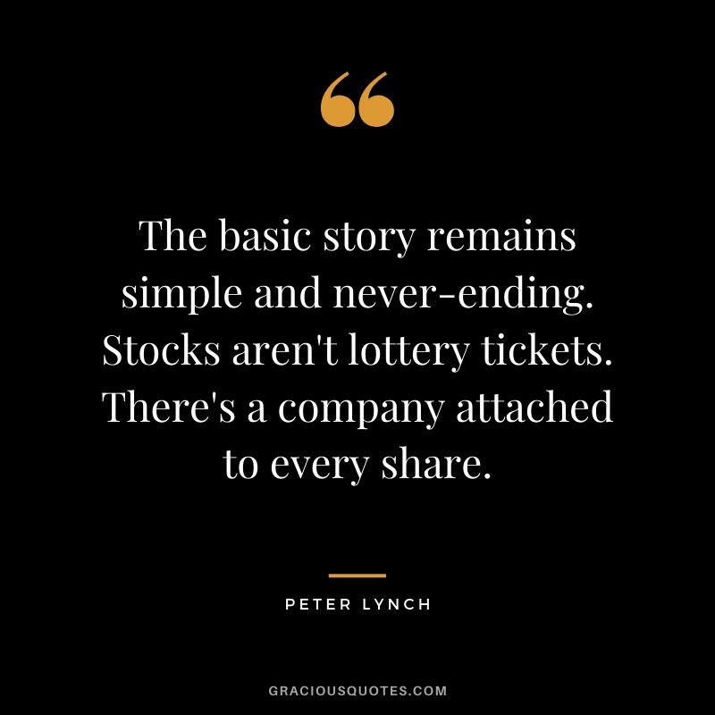 The basic story remains simple and never-ending. Stocks aren't lottery tickets. There's a company attached to every share.