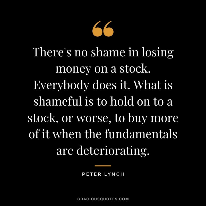 There's no shame in losing money on a stock. Everybody does it. What is shameful is to hold on to a stock, or worse, to buy more of it when the fundamentals are deteriorating.