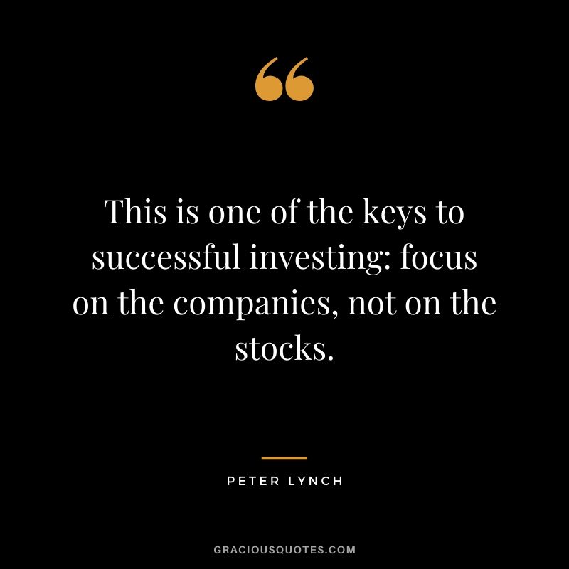 This is one of the keys to successful investing: focus on the companies, not on the stocks.