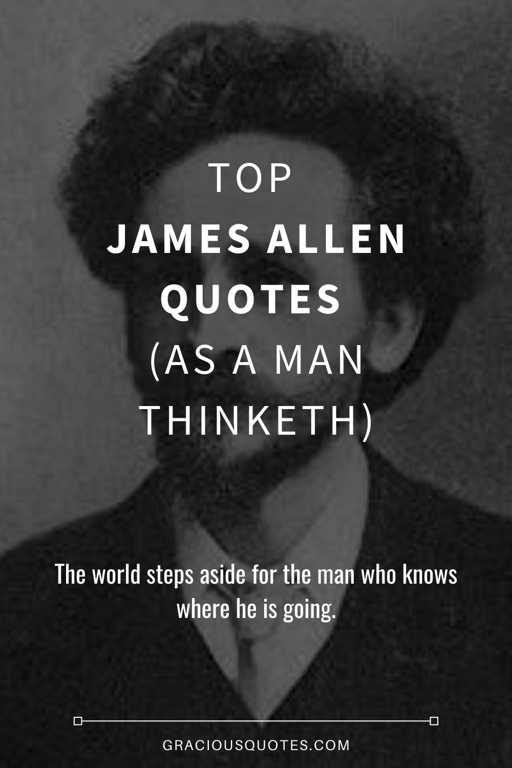 Top James Allen Quotes (AS A MAN THINKETH) - Gracious Quotes