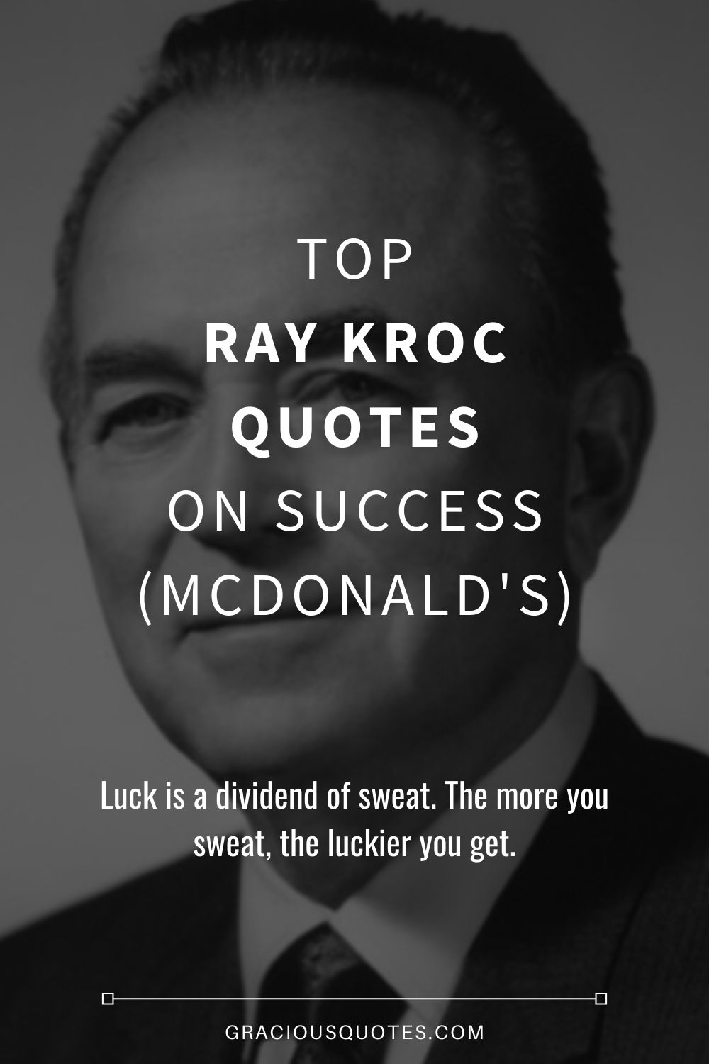 Top Ray Kroc Quotes on Success (MCDONALD'S) - Gracious Quotes