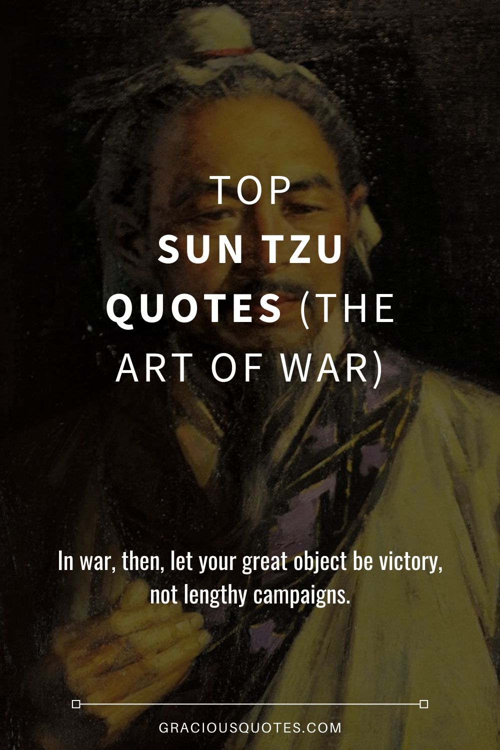 Top Sun Tzu Quotes (THE ART OF WAR) - Gracious Quotes