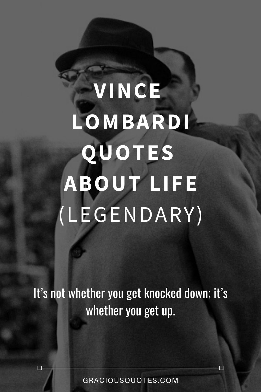 Vince Lombardi Quotes About Life (LEGENDARY) - Gracious Quotes