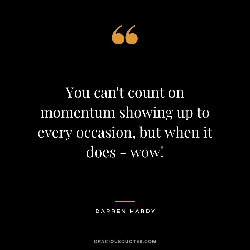 You can't count on momentum showing up to every occasion, but when it does - wow!