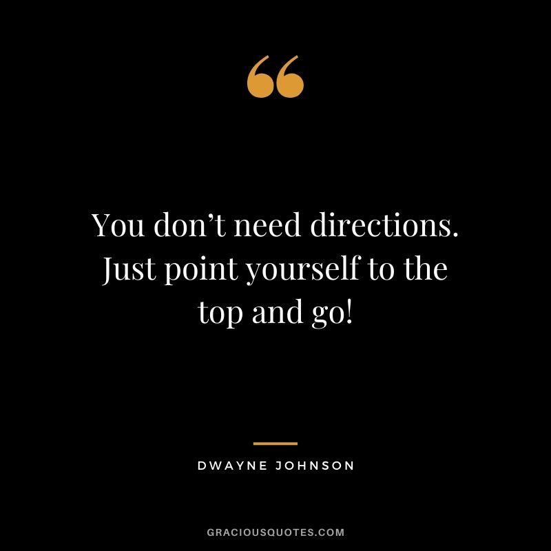 You don’t need directions. Just point yourself to the top and go!
