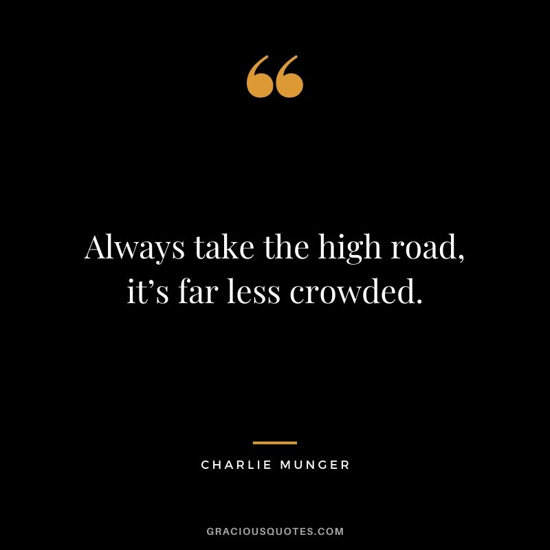 Always take the high road, it’s far less crowded.