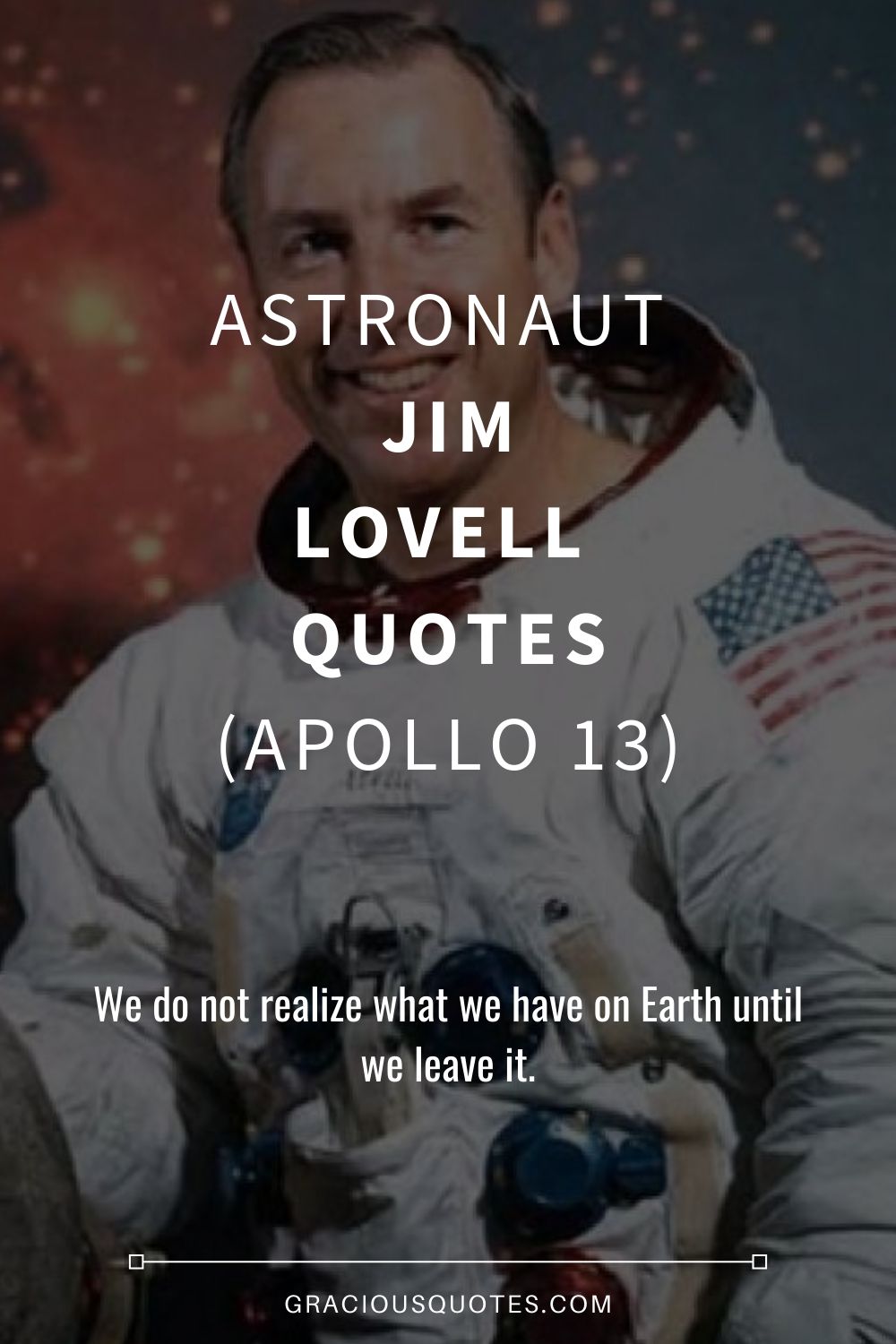 Astronaut Jim Lovell Quotes (APOLLO 13) - Gracious Quotes