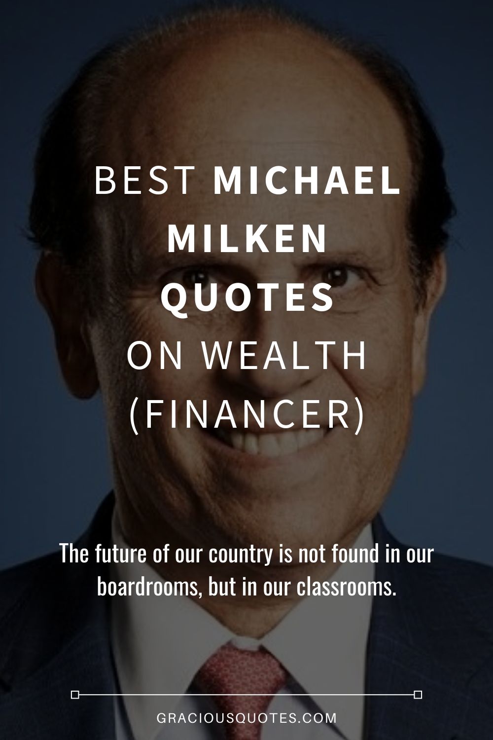 Best Michael Milken Quotes on Wealth (FINANCER) - Gracious Quotes