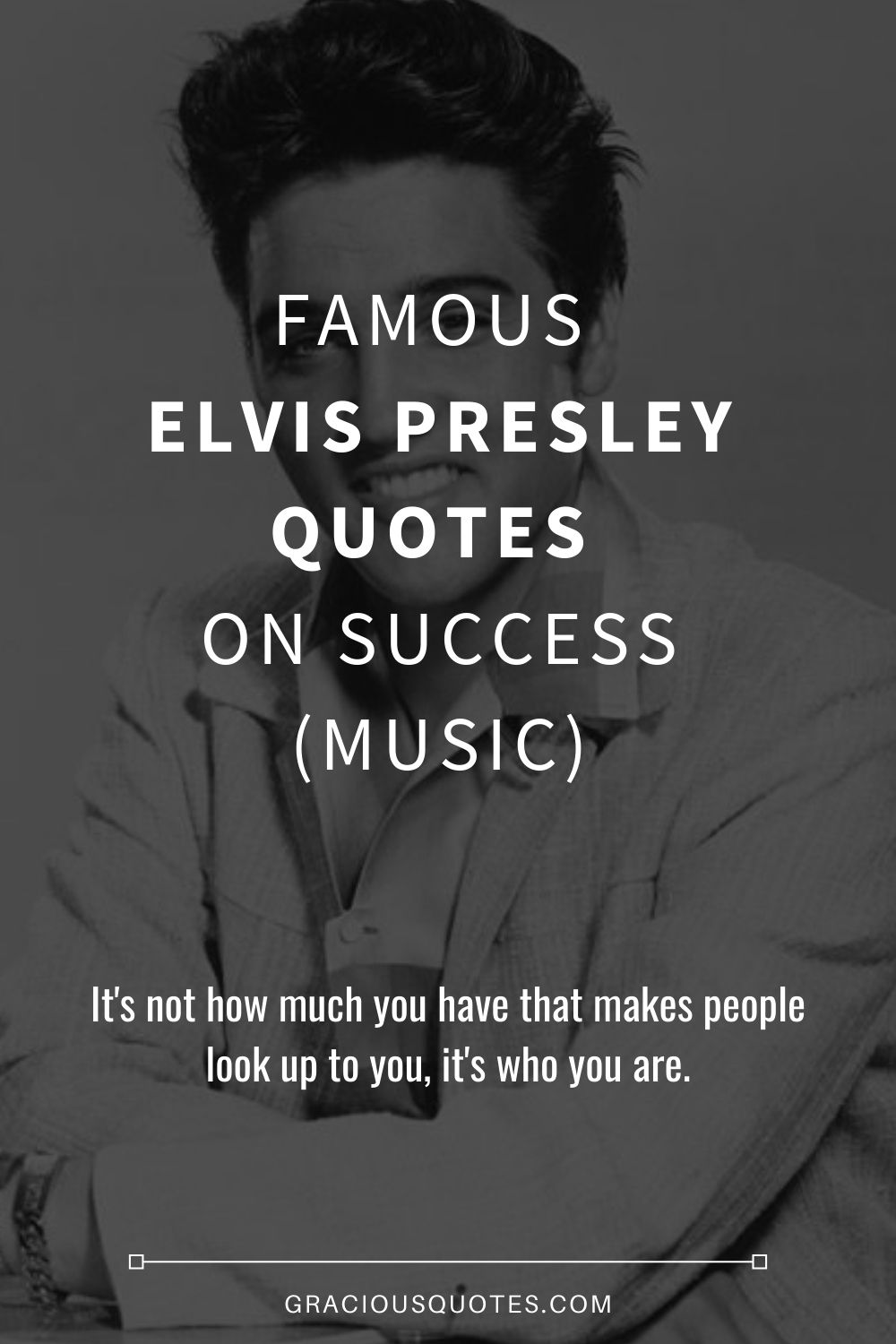 Famous Elvis Presley Quotes on Success (MUSIC) - Gracious Quotes