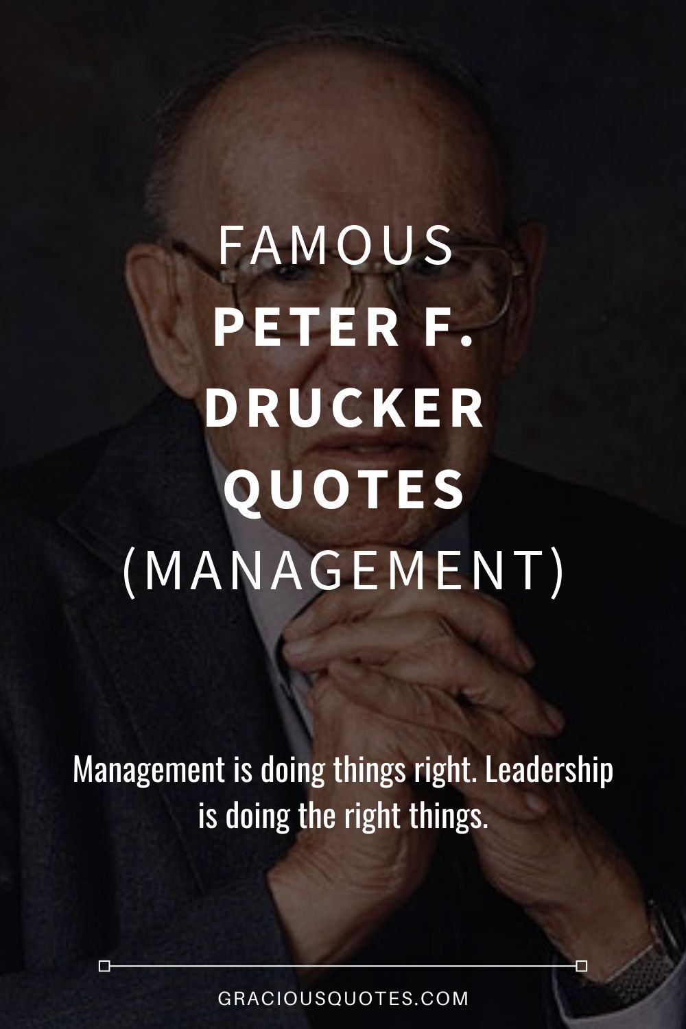 Famous Peter F. Drucker Quotes (MANAGEMENT) - Gracious Quotes