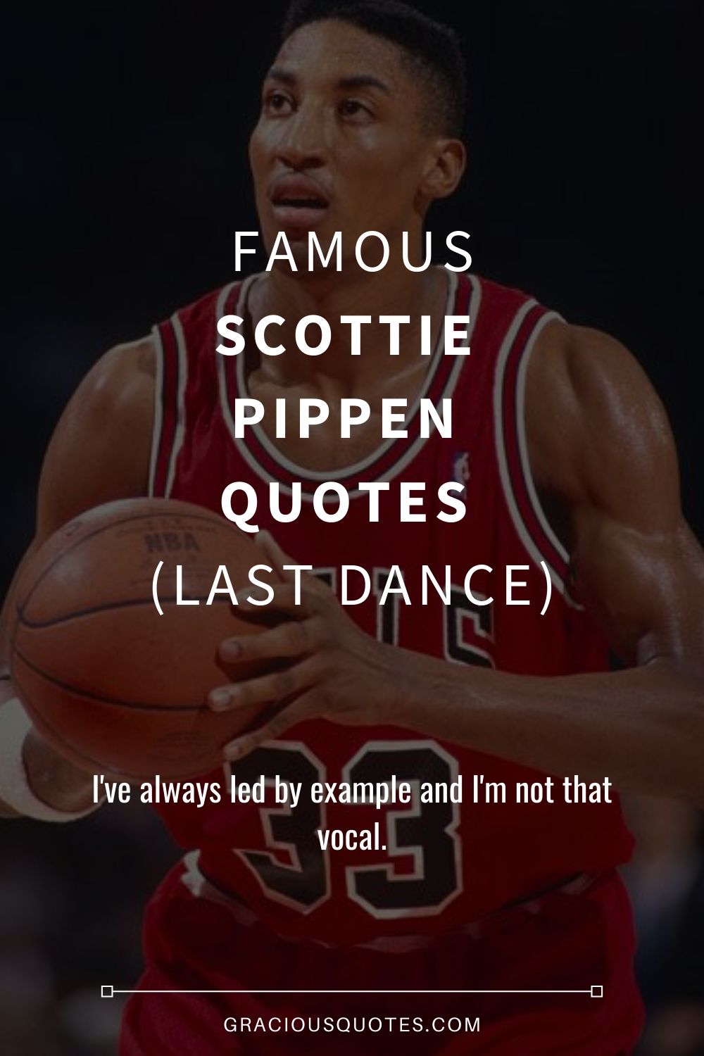 Famous Scottie Pippen Quotes (LAST DANCE) - Gracious Quotes