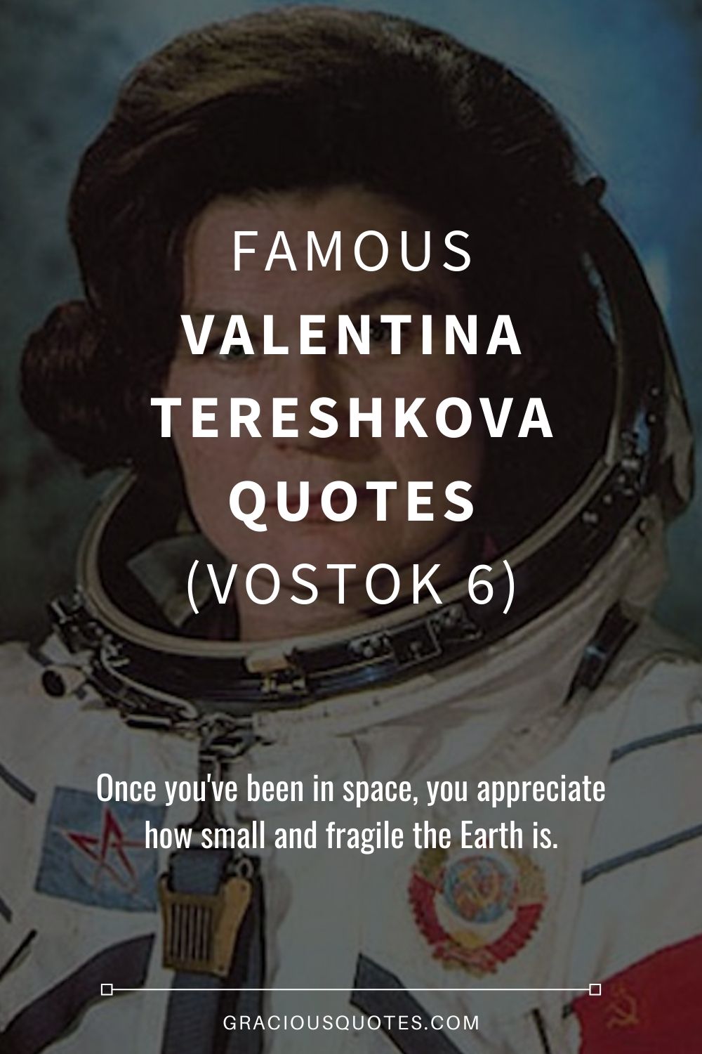 Famous Valentina Tereshkova Quotes (VOSTOK 6) - Gracious Quotes